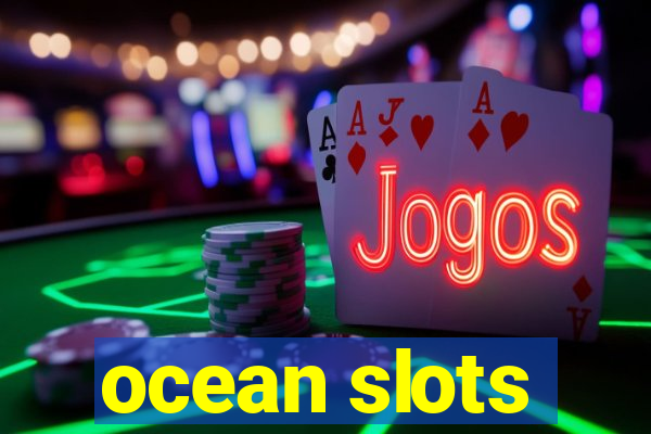 ocean slots