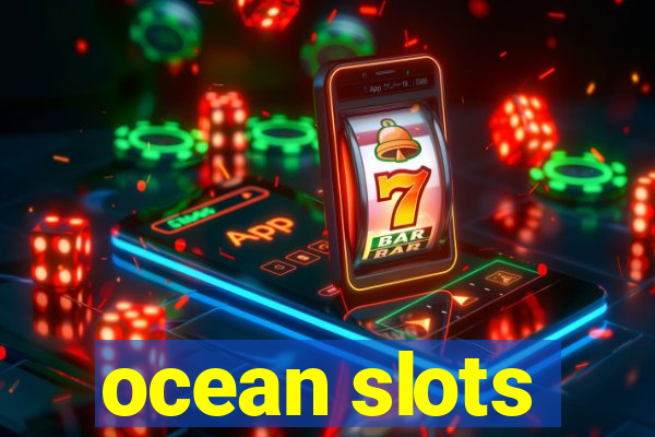 ocean slots