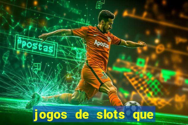 jogos de slots que pagam no cadastro