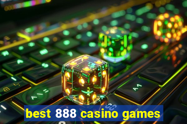 best 888 casino games