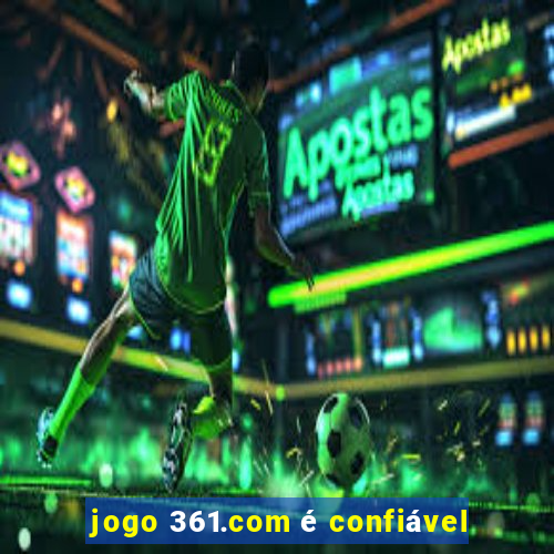 jogo 361.com é confiável