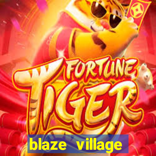 blaze village private server codes