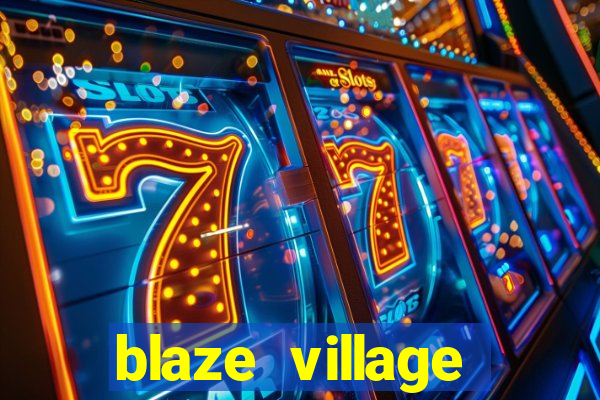 blaze village private server codes