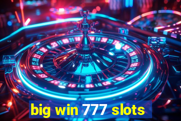 big win 777 slots