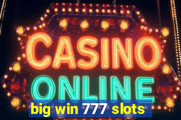 big win 777 slots