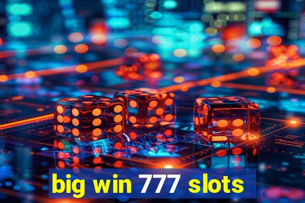 big win 777 slots