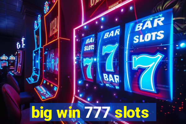 big win 777 slots