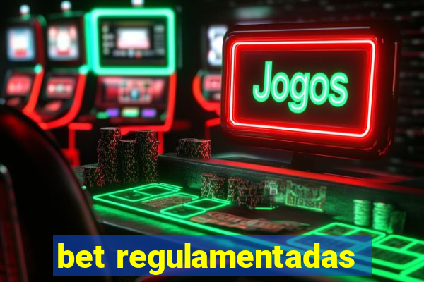 bet regulamentadas