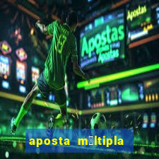 aposta m煤ltipla bet365 tem que acertar tudo