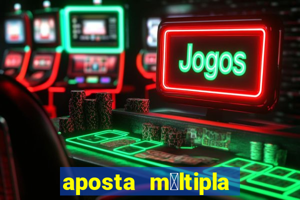 aposta m煤ltipla bet365 tem que acertar tudo