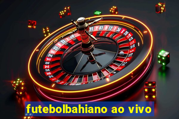 futebolbahiano ao vivo