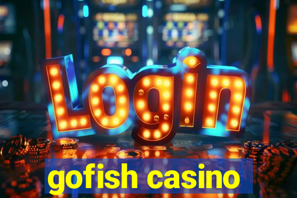 gofish casino