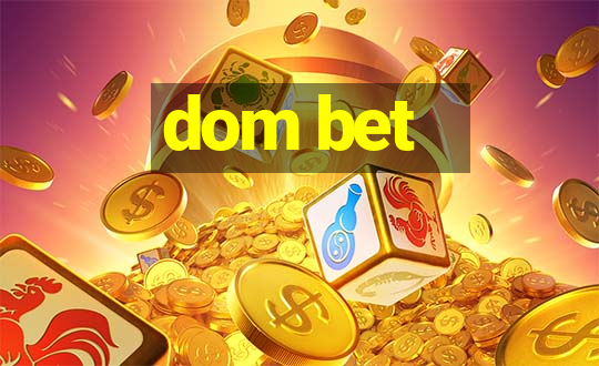 dom bet