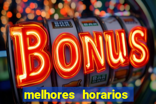 melhores horarios fortune tiger