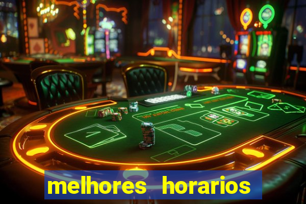 melhores horarios fortune tiger