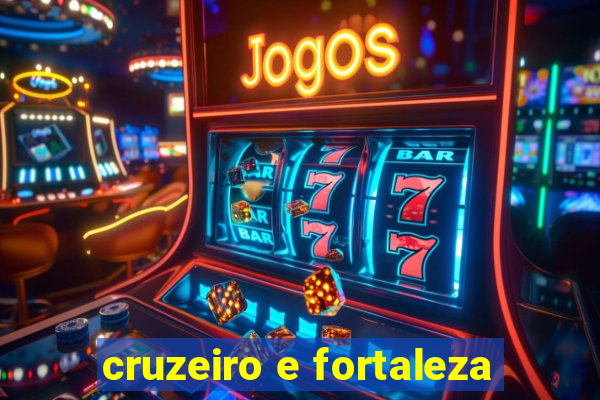 cruzeiro e fortaleza