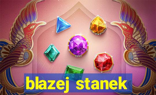 blazej stanek