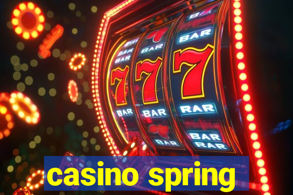 casino spring