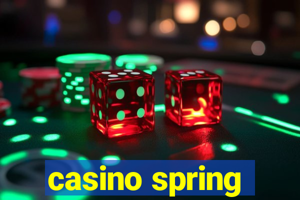 casino spring