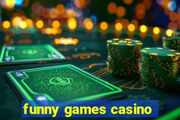 funny games casino