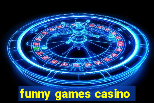 funny games casino