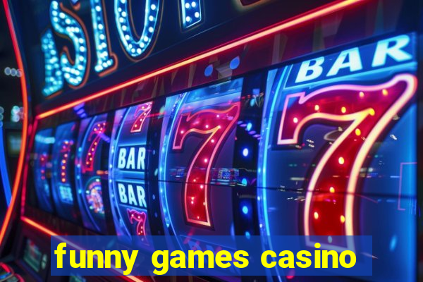 funny games casino