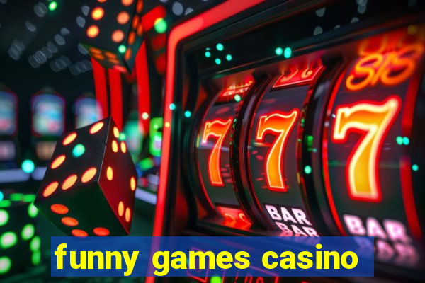 funny games casino