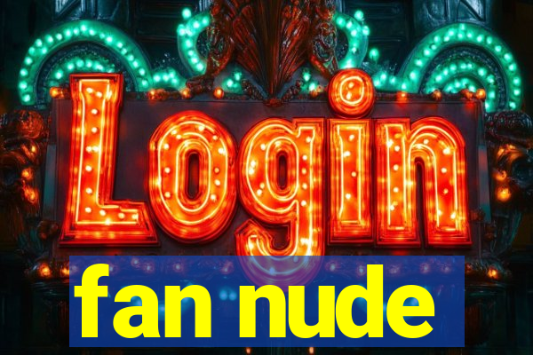 fan nude