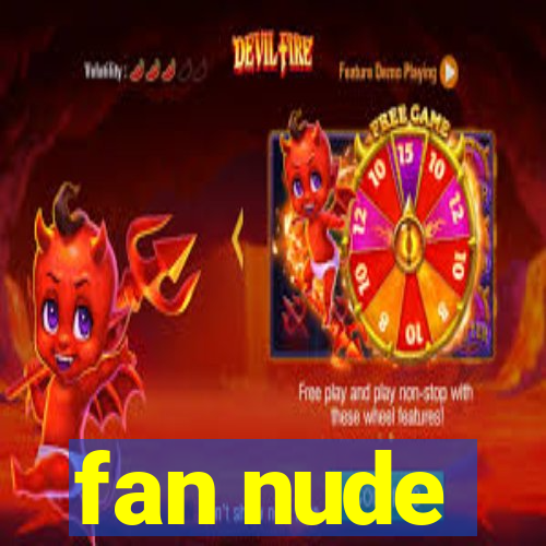 fan nude