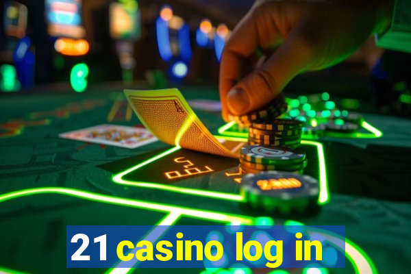 21 casino log in