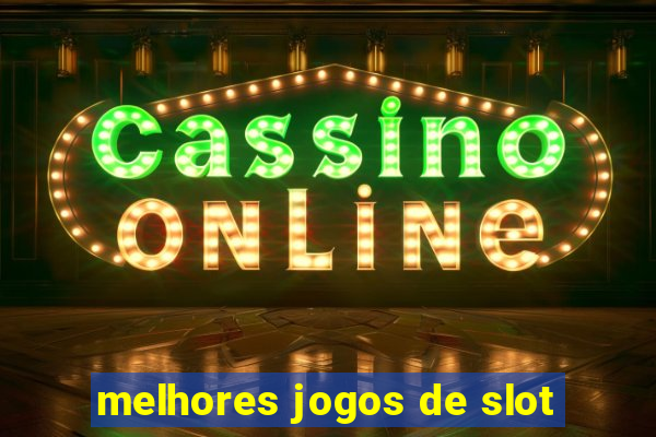 melhores jogos de slot