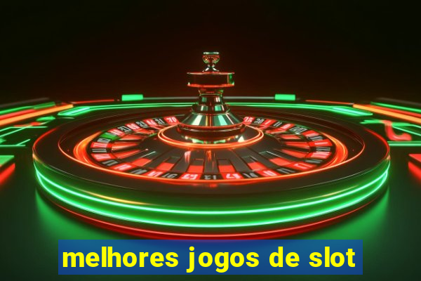 melhores jogos de slot