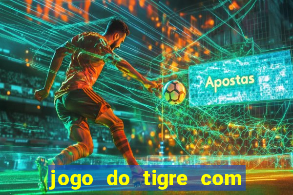 jogo do tigre com rodadas grátis