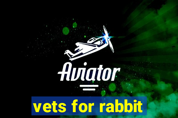 vets for rabbit