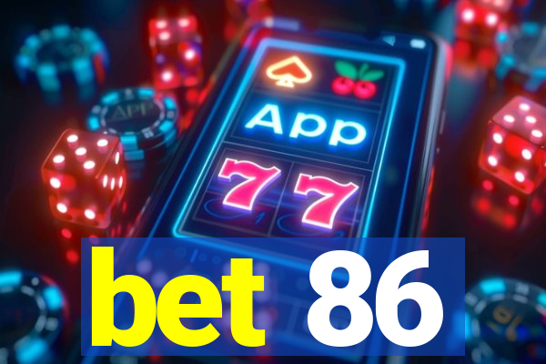 bet 86