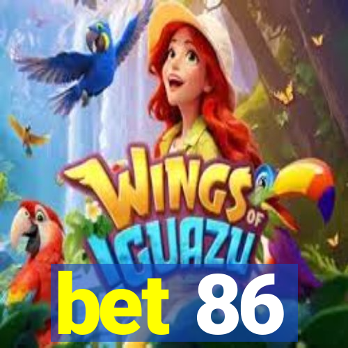 bet 86