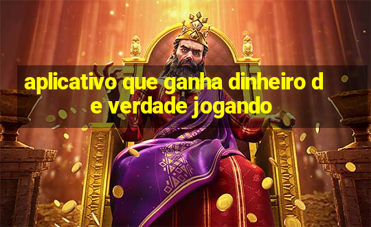 aplicativo que ganha dinheiro de verdade jogando