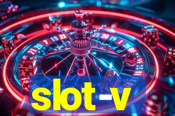 slot-v