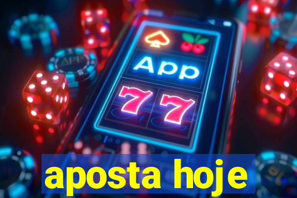 aposta hoje