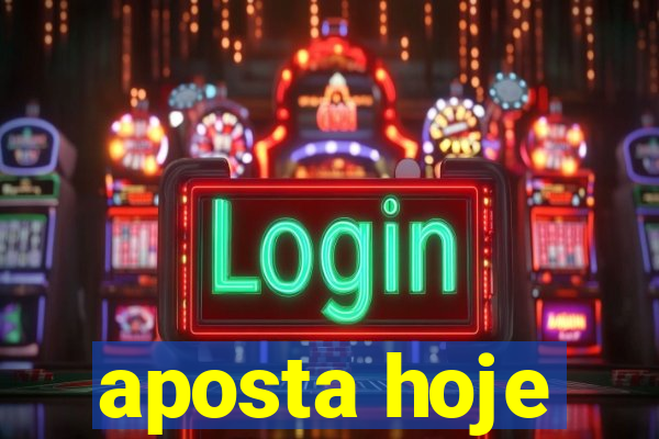 aposta hoje