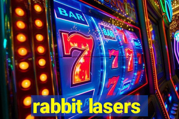 rabbit lasers