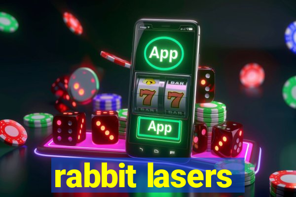 rabbit lasers