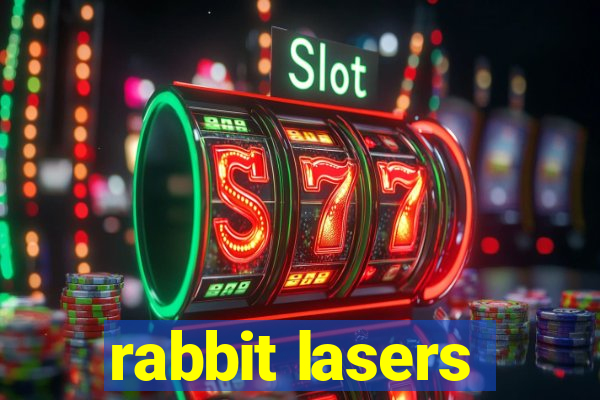 rabbit lasers