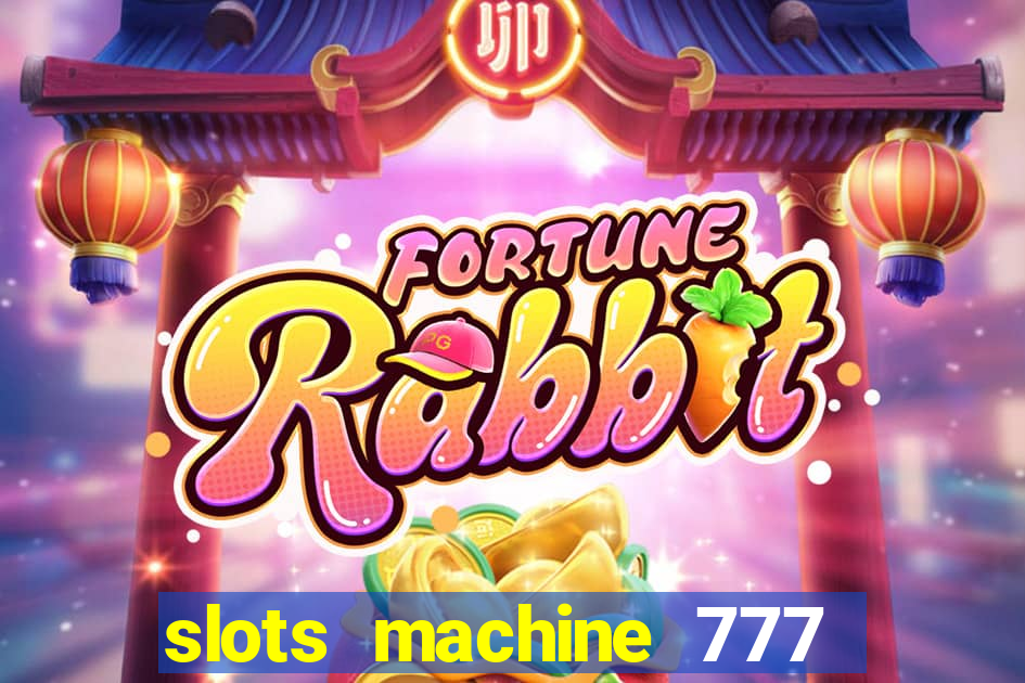 slots machine 777 mega casino