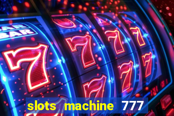 slots machine 777 mega casino