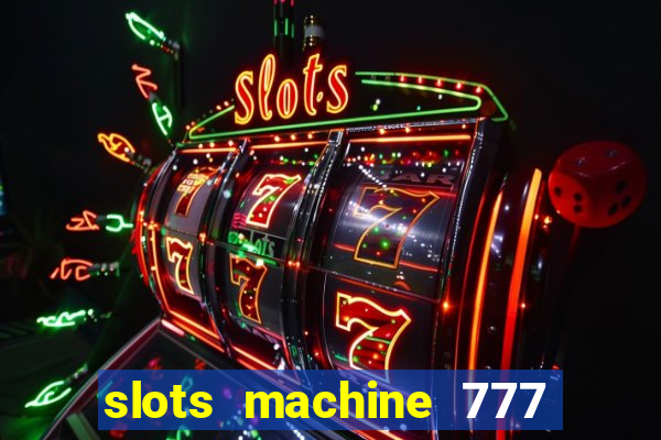 slots machine 777 mega casino