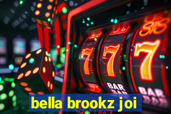 bella brookz joi