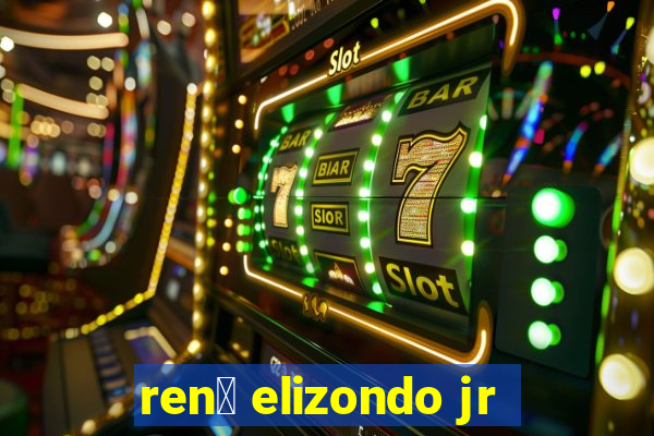 ren茅 elizondo jr