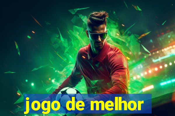 jogo de melhor