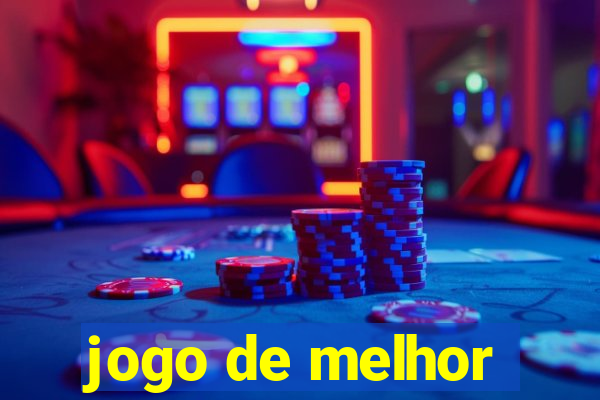 jogo de melhor